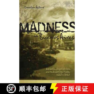 预订 Madness in Buenos Aires: Patients, Psychiatrists and the Argentine State, 1880-1983 [9781552382332]