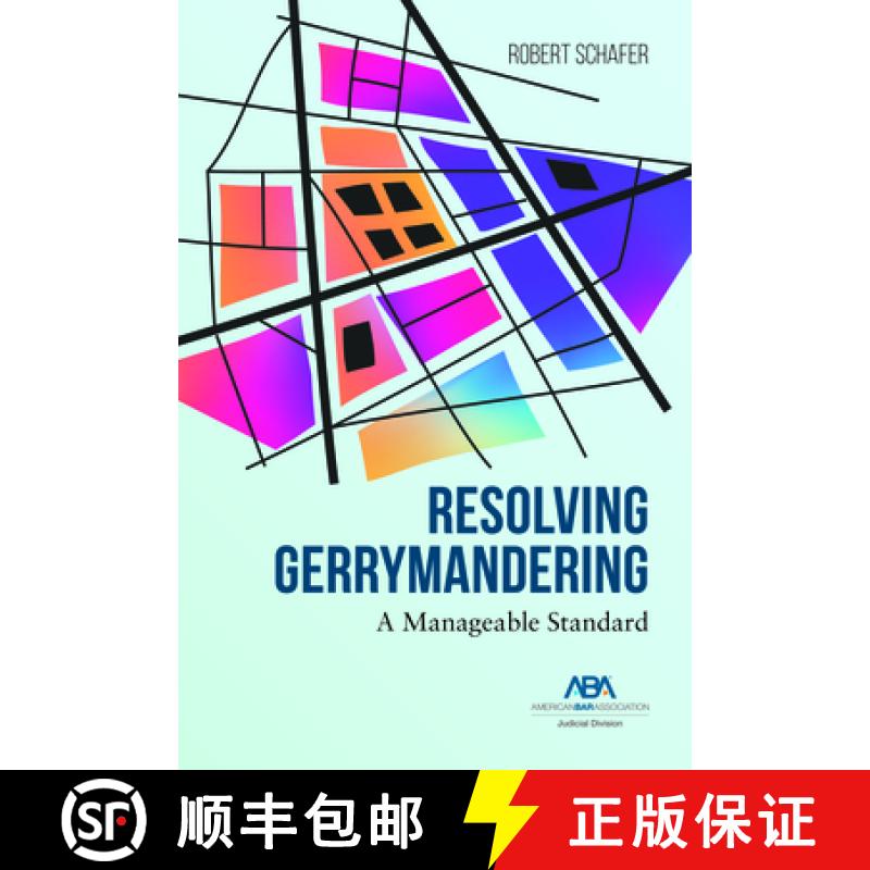 【4周达】Resolving Gerrymandering: A Manageable Standard [9781639050345]
