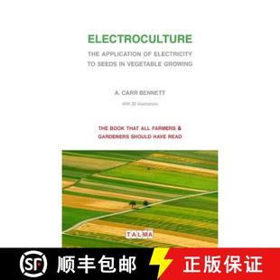 【3-4周达】Electroculture - The Application of Electricity to Seeds in Vegetable Growing [9791096132003]