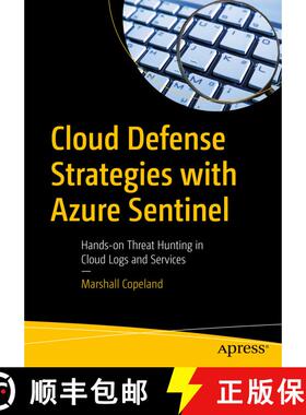 【3-4周达】Cloud Defense Strategies with Azure Sentinel : Hands-on Threat Hunting in Cloud Logs and S... [9781484271315]