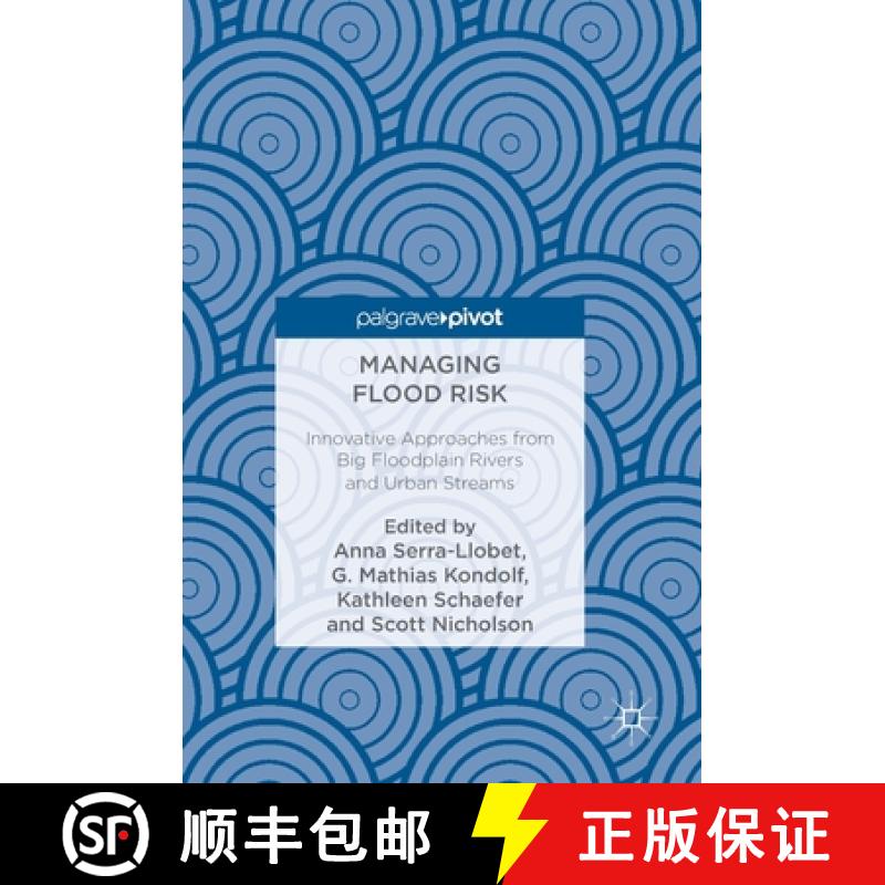 【3-4周达】Managing Flood Risk : Innovative Approaches from Big Floodplain Rivers and Urban Streams [9783319716725]