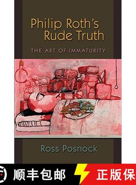 【3-4周达】Philip Roth's Rude Truth: The Art of Immaturity [9780691138435]