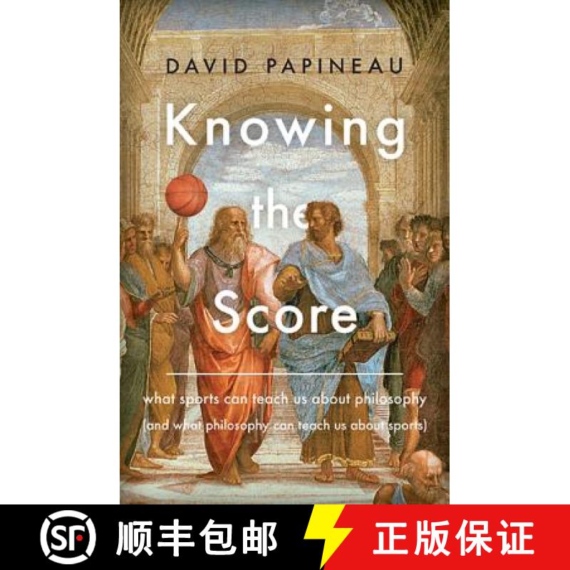 【3-4周达】Knowing the Score: What Sports Can Teach Us about Philosophy (and What Philosophy Can Teac... [9780465049684]
