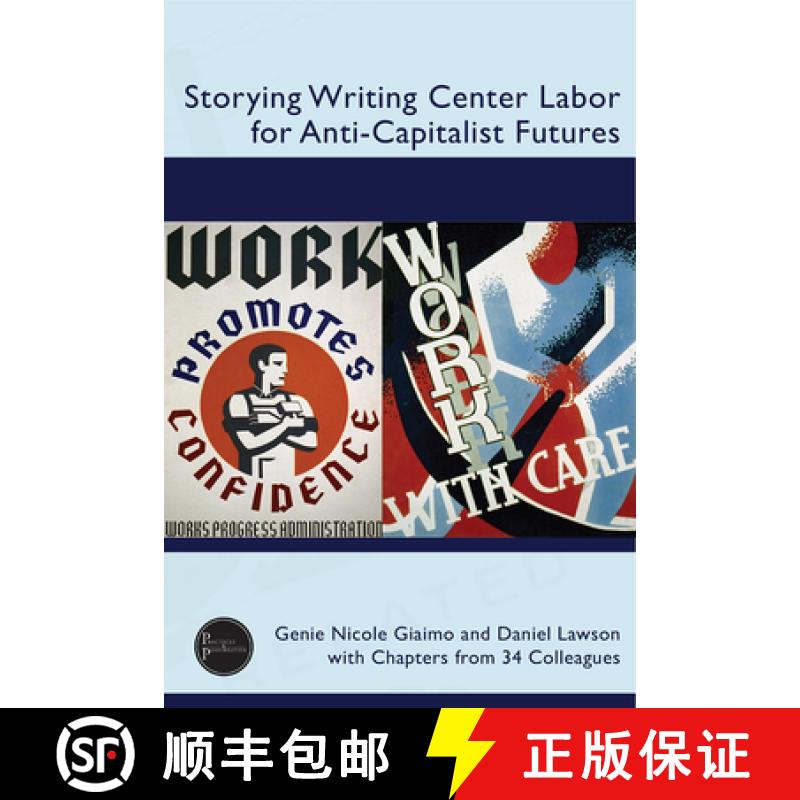 【2-3周达】Storying Writing Center Labor for Anti-Capitalist Futures [9781646426898]