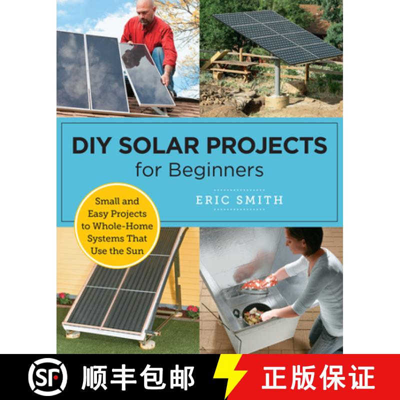 【3-4周达】DIY Solar Projects for Beginners: Small and Easy Projects to Whole-Home Systems That Use t... [9780760398128]