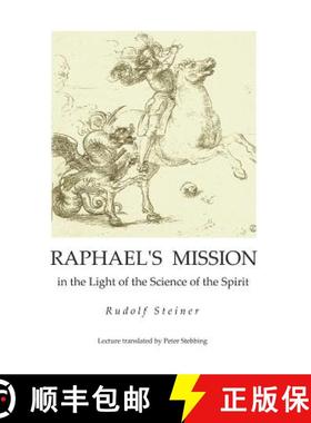 【3-4周达】Raphael's Mission: in the Light of the Science of the Spirit [9781948302029]