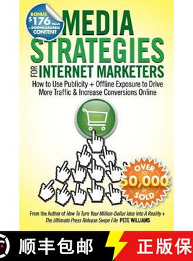【3-4周达】Media Strategies for Internet Marketers: How to Use Publicity + Offline Exposure to Drive ... [9780615499789]