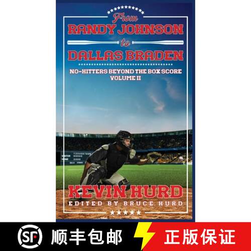【3-4周达】精装 From Randy Johnson to Dallas Braden Volume II: No-hitters Beyond the Box Score [9798990259454]