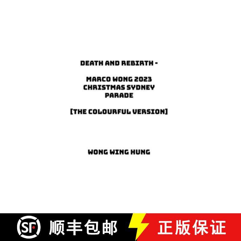 【3-4周达】Death and Rebirth - Marco Wong 2023 Christmas Sydney Parade [The Colourful Version] [9781304764256]