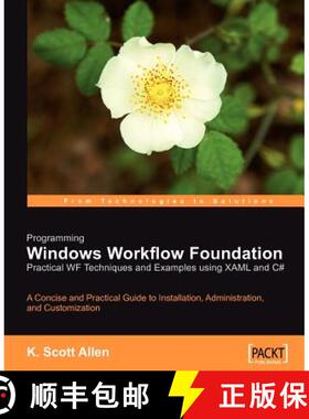 预订 Programming Windows Workflow Foundation: Practical WF Techniques and Examples using XAML and C#:... [9781904811213]