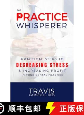 【3-4周达】The Practice Whisperer : Practical Steps to Decreasing Stress and Increasing Profit in you... [9781948484671]