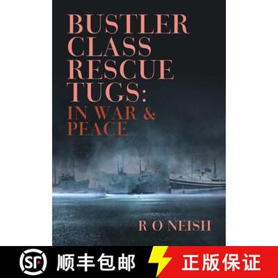 【3-4周达】Bustler Class Rescue Tugs: In War & Peace [9781849955041]
