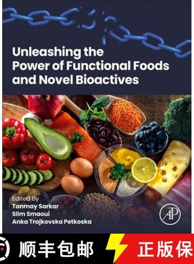 【3-4周达】Unleashing the Power of Functional Foods and Novel Bioactives [9780443288623]