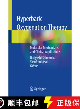 【3-4周达】Hyperbaric Oxygenation Therapy: Molecular Mechanisms and Clinical Applications [9789811378386]