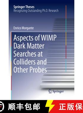 【3-4周达】Aspects of Wimp Dark Matter Searches at Colliders and Other Probes [9783319884561]