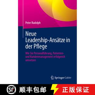 【3-4周达】Neue Leadership-Ansätze in der Pflege: Wie Sie Personalführung, Patienten- und Kundenman... [9783658483593]