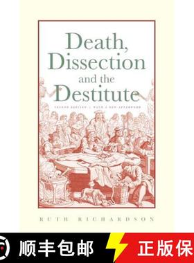 【3-4周达】Death, Dissection and the Destitute: The Politics of the Corpse in Pre-Victorian Britain [9780226712406]
