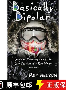 【3-4周达】Basically Bipolar: Laughing Maniacally through the Dark Delirium of a Polar Winter . . . o... [9781732827226]