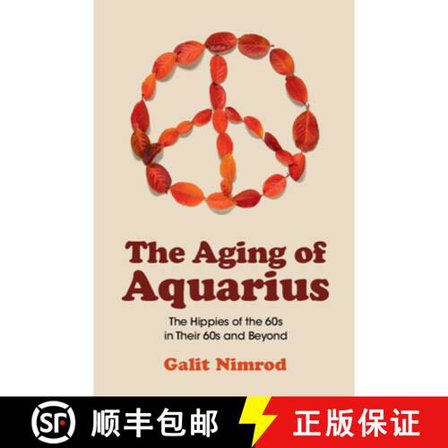 预订 The Aging of Aquarius: The Hippies of the 60s in Their 60s and Beyond [9781009304085]