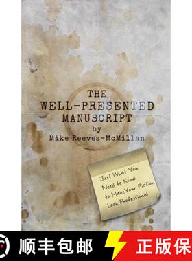 【3-4周达】The Well-Presented Manuscript: Just What You Need to Know to Make Your Fiction Look Profes... [9798230495031]