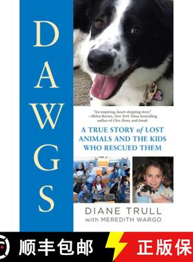 【3-4周达】Dawgs: A True Story of Lost Animals and the Kids Who Rescued Them [9780806540344]