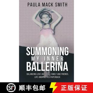【3-4周达】Summoning My Inner Ballerina: Balancing Love and Loss, Family and Friends, Life and Politics [9781962142359]