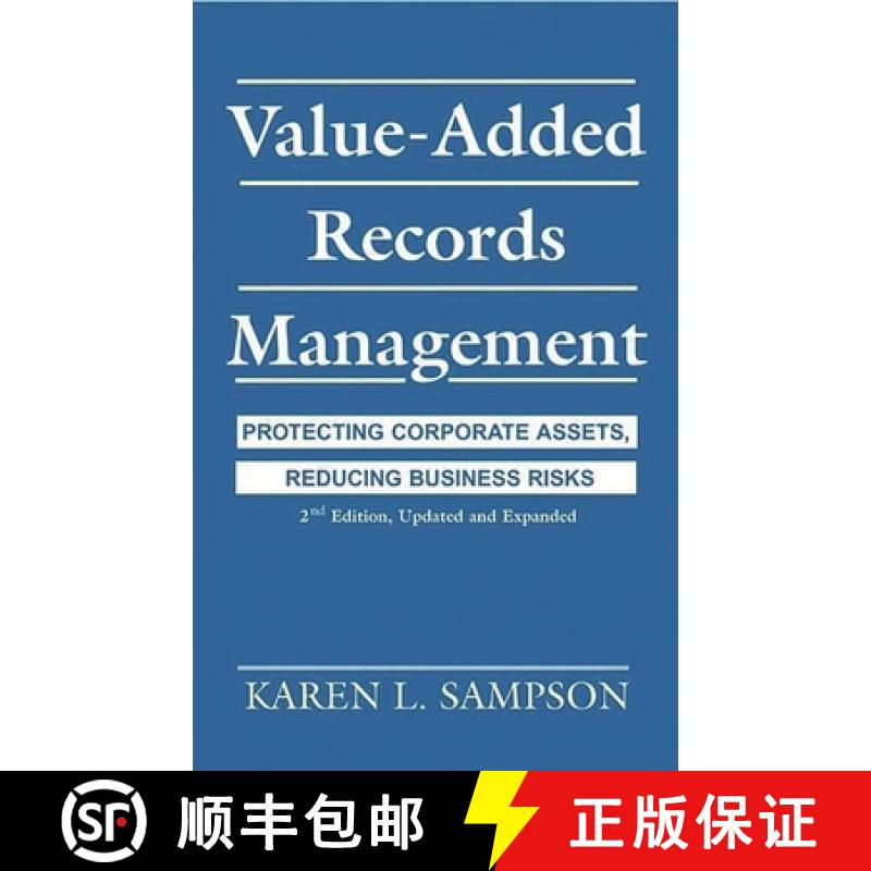 【4周达】Value-Added Records Management: Protecting Corporate Assets, Reducing Business Risks, 2nd Ed... [9781567205473]