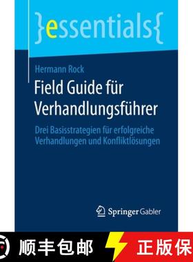 【3-4周达】Field Guide für Verhandlungsführer : Drei Basisstrategien für erfolgreiche Verhandlunge... [9783658300906]
