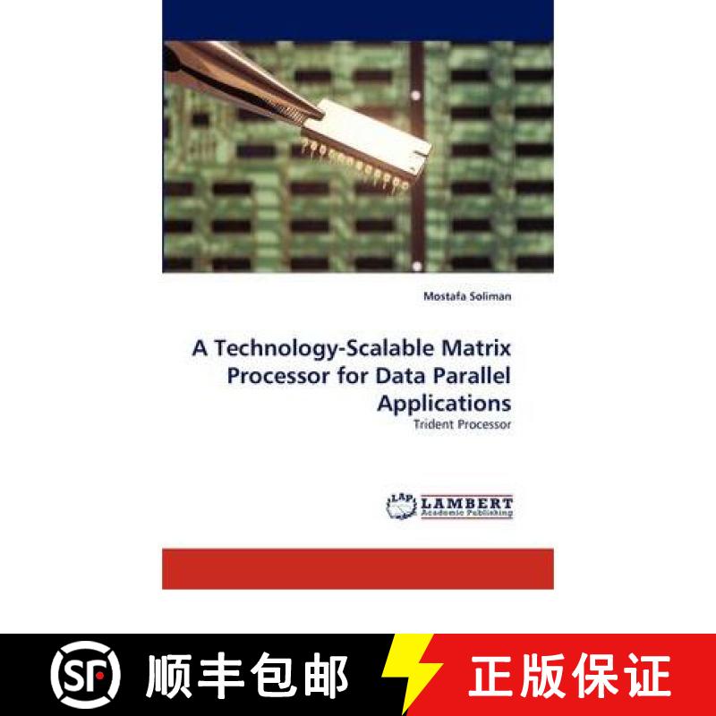 预订 A Technology-Scalable Matrix Processor for Data Parallel Applications [9783844395327]