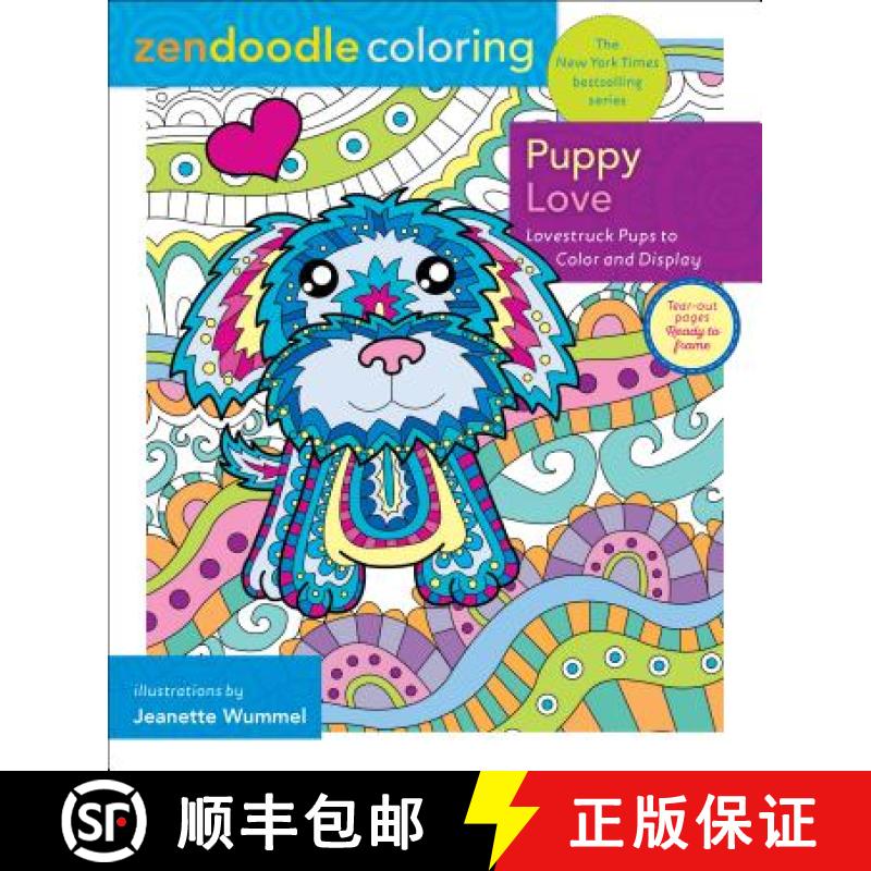 【2-3周达】Zendoodle Coloring: Puppy Love: Lovestruck Pups to Color and Display [9781250202406]