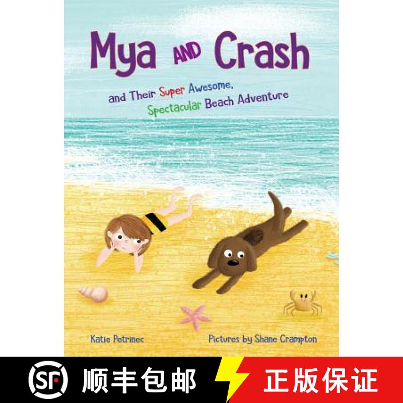 【2-3周达】Mya and Crash: and Their Super Awesome, Spectacular Beach Adventure [9780998566412]