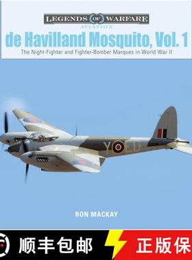 【3-4周达】De Havilland Mosquito, Vol. 1: The Night-Fighter and Fighter-Bomber Marques in World War I... [9780764358203]