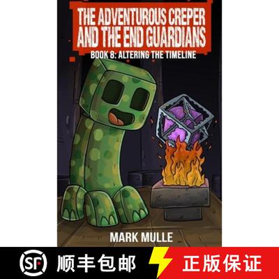 【3-4周达】The Adventurous Creeper and the End Guardians: Altering the Timeline: (Book 8 of the Diary... [9798295812521]