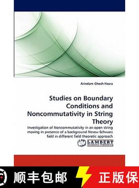 预订 Studies on Boundary Conditions and Noncommutativity in String Theory [9783844326802]
