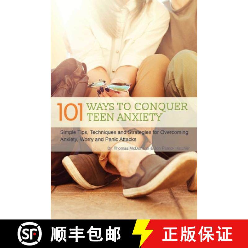 【3-4周达】The 101 Ways to Conquer Teen Anxiety: Simple Tips, Techniques and Strategies for Overcomin... [9781612435633]