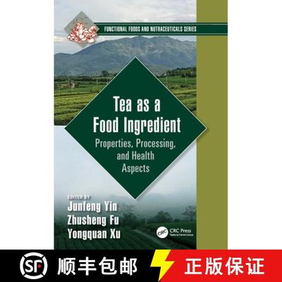 【3-4周达】Tea as a Food Ingredient: Properties, Processing, and Health Aspects [9780367685713]