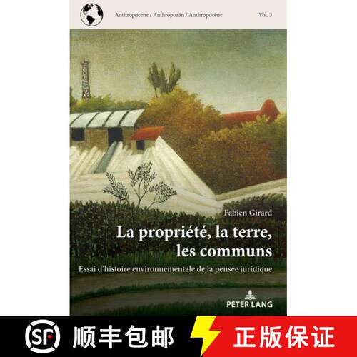 【2-3周达】La propriete, la terre, les communs: Essai d'histoire environnementale de la pensee juridique [9782875749970]