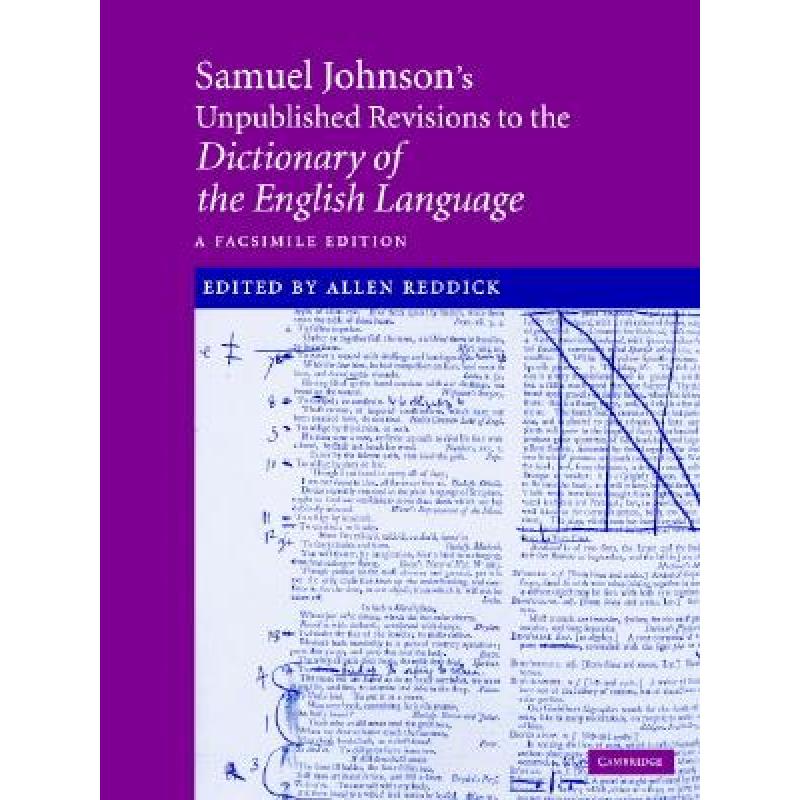 【4周达】Samuel Johnson's Unpublished Revisions to the Dictionary of the English Language: A Facsimil... [9780521844703]