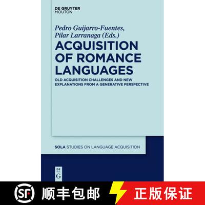 【3-4周达】精装 Acquisition of Romance Languages – Old Acquisition Challenges and New Explanations f... [9781614518020]