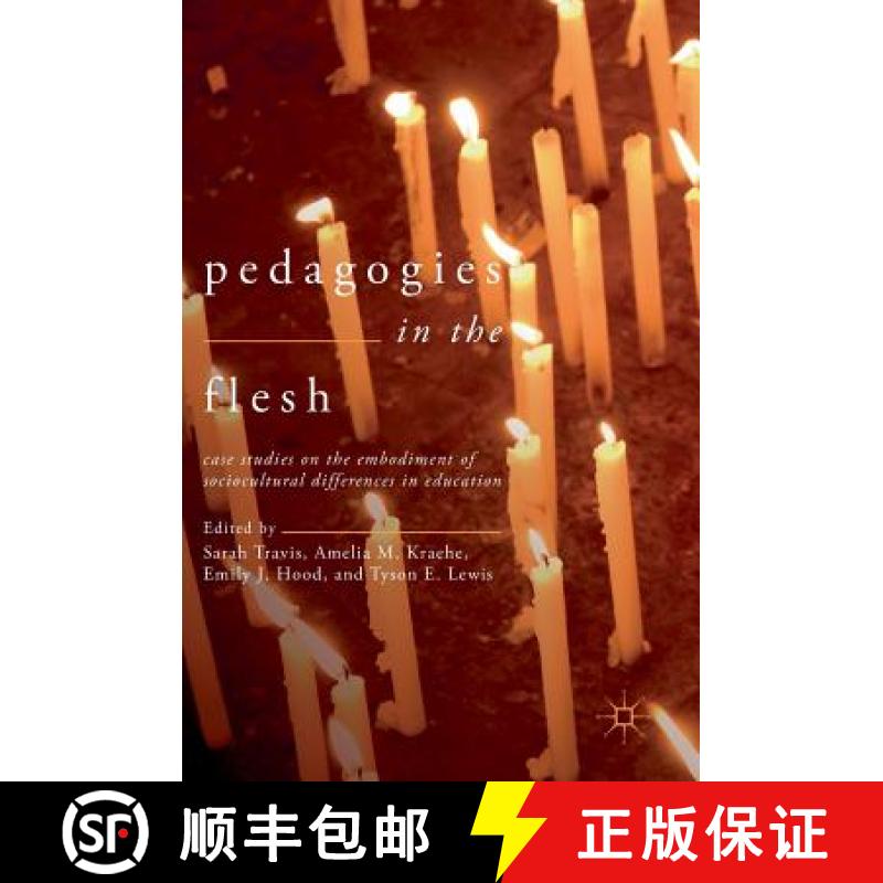 【3-4周达】Pedagogies in the Flesh : Case Studies on the Embodiment of Sociocultural Differences in E... [9783319595986]