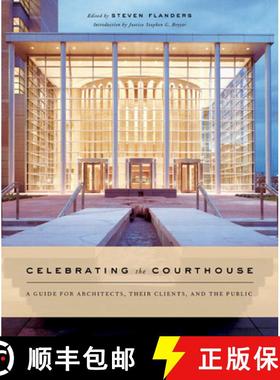 【3-4周达】Celebrating the Courthouse – A Guide for Architects, their Clients and the Public [9780393730708]