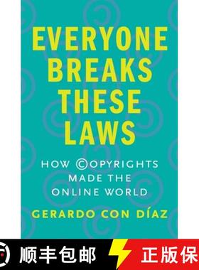 【3-4周达】Everyone Breaks These Laws - How Copyrights Made the Online World [9780300251265]