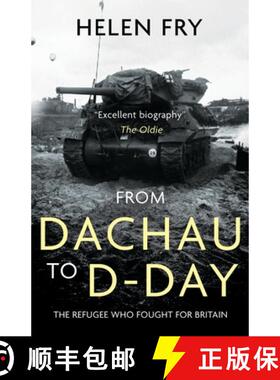 【3-4周达】From Dachau to D-Day: The Refugee Who Fought for Britain [9781839013621]