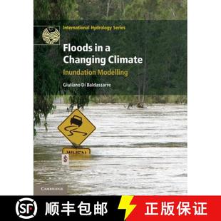 【3-4周达】Floods in a Changing Climate: Inundation Modelling - Floods in a Changing Climate: Inundat... [9781107018754]
