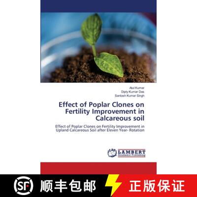 预订 Effect of Poplar Clones on Fertility Improvement in Calcareous soil [9786203463996]