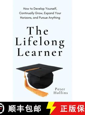 【3-4周达】The Lifelong Learner: How to Develop Yourself, Continually Grow, Expand Your Horizons, and... [9781647434335]