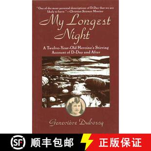 【3-4周达】My Longest Night: A Twelve-Year-Old Heroine's Stirring Account of D-Day and After [9781611457216]