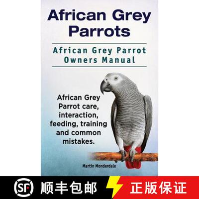 【3-4周达】African Grey Parrots. African Grey Parrot Owners Manual. African Grey Parrot care, interac... [9781911142256]