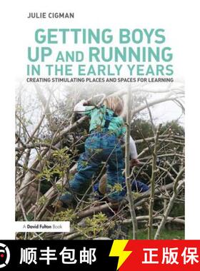 【3-4周达】Getting Boys Up and Running in the Early Years: Creating stimulating places and spaces for... [9781138860025]