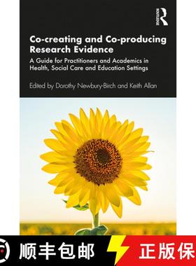 【3-4周达】Co-creating and Co-producing Research Evidence : A Guide for Practitioners and Academics i... [9781138579019]
